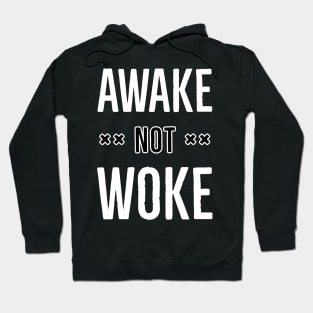 Awake Not Woke Hoodie